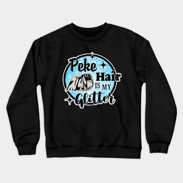 Peke Hair is My Glitter Crewneck Sweatshirt by PB&J Designs